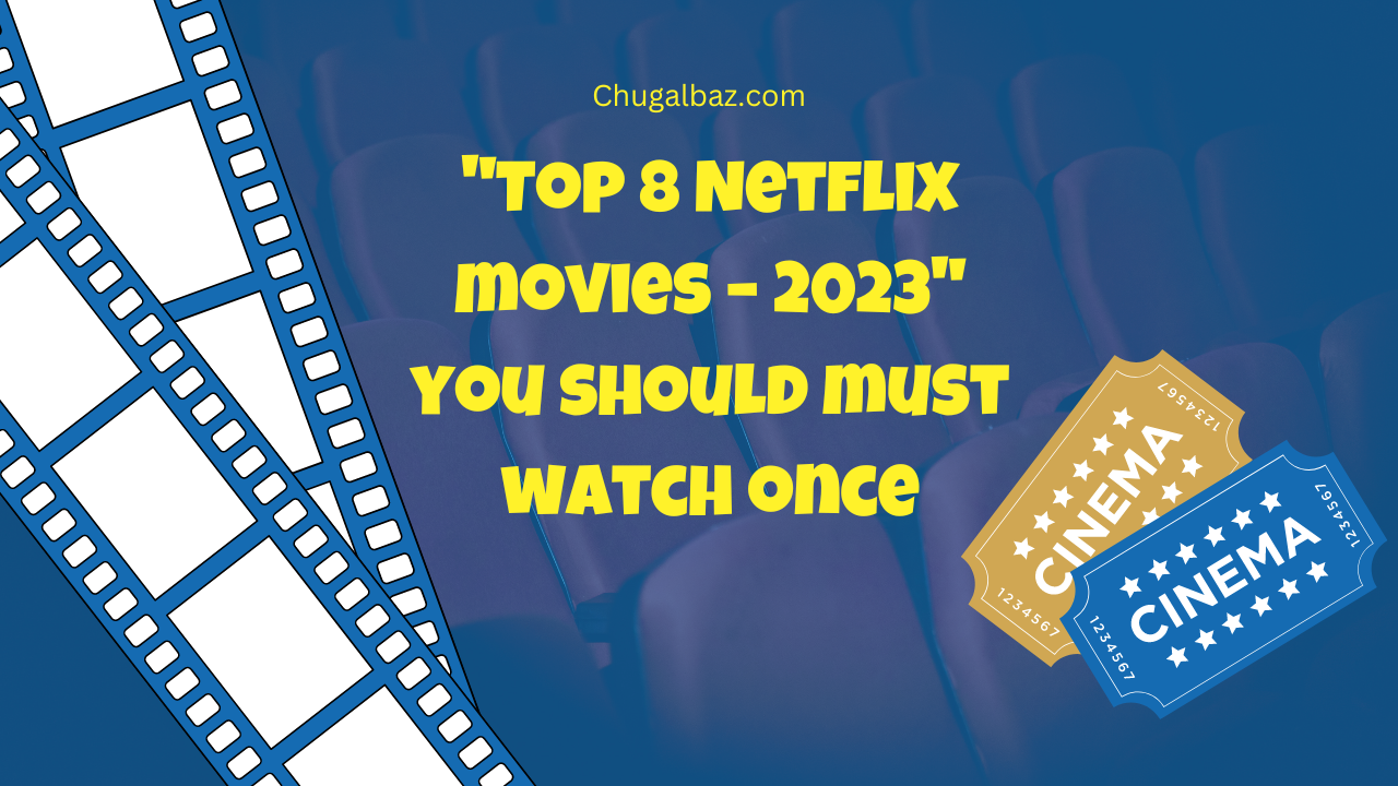 Top 8 Netflix Movies 2023 »